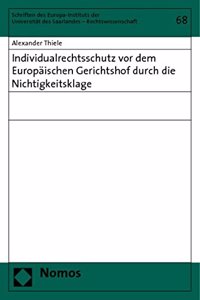Individualrechtsschutz VOR Dem Europaischen Gerichtshof Durch Die Nichtigkeitsklage