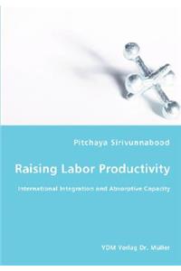 Raising Labor Productivity - International Integration and Absorptive Capacity