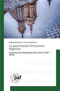 Le Patrimoine Ferroviaire Algérien