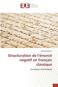 Structuration de l'Énoncé Négatif En Français Classique