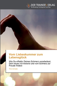 Vom Liebeskummer zum Lebensglück