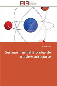 Senseur Inertiel À Ondes de Matière Aéroporté