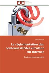 La Réglementation Des Contenus Illicites Circulant Sur Internet