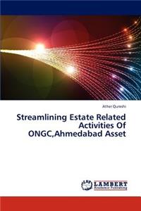 Streamlining Estate Related Activities Of ONGC, Ahmedabad Asset