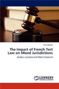 The Impact of French Tort Law on Mixed Jurisdictions