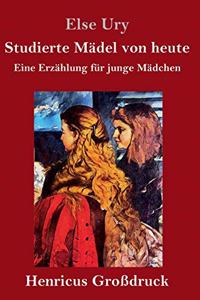 Studierte Mädel von heute (Großdruck)