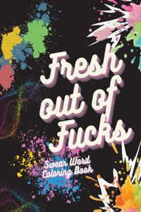Fresh out of fucks Swear word coloring book