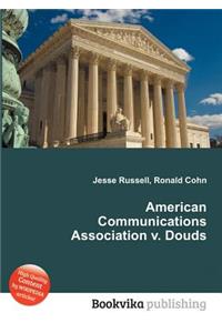 American Communications Association V. Douds