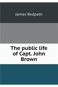 The public life of Capt. John Brown