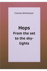 Hops from the Set to the Sky-Lights