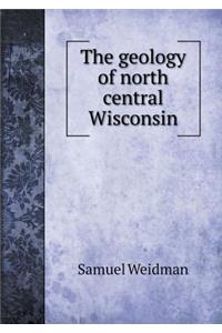 The Geology of North Central Wisconsin
