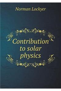 Contribution to Solar Physics