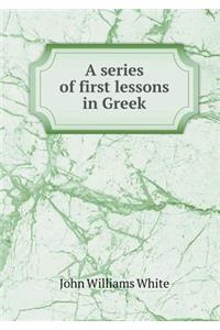 A Series of First Lessons in Greek