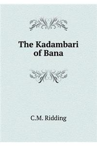 The Kadambari of Bana