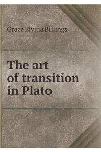 The Art of Transition in Plato
