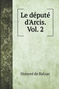Le député d'Arcis. Vol. 2
