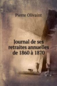 Journal de ses retraites annuelles de 1860 a 1870