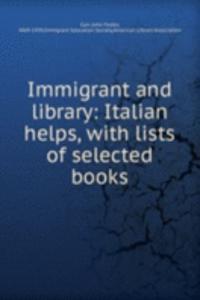 Immigrant and library: Italian helps, with lists of selected books