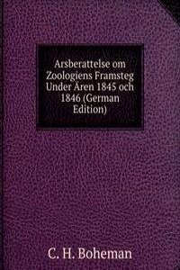 Arsberattelse om Zoologiens Framsteg Under Aren 1845 och 1846 (German Edition)