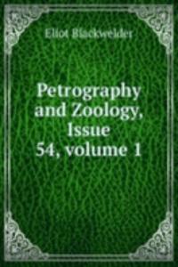 Petrography and Zoology, Issue 54, volume 1
