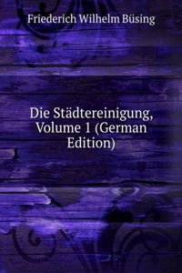 Die Stadtereinigung, Volume 1 (German Edition)
