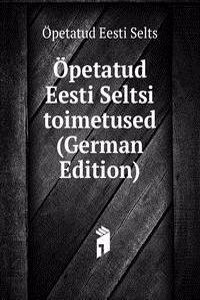 Opetatud Eesti Seltsi toimetused (German Edition)