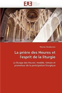 La Pri�re Des Heures Et l''esprit de la Liturgie