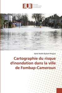 Cartographie du risque d'inondation dans la ville de Fombap-Cameroun