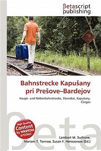 Bahnstrecke Kapu Any Pri Pre Ove-Bardejov