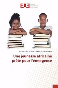 Une jeunesse africaine prête pour l'émergence