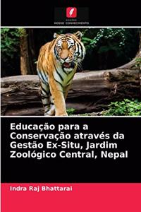 Educação para a Conservação através da Gestão Ex-Situ, Jardim Zoológico Central, Nepal