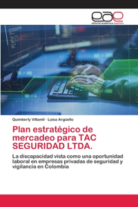 Plan estratégico de mercadeo para TAC SEGURIDAD LTDA.
