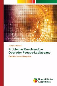 Problemas Envolvendo o Operador Pseudo-Laplaceano