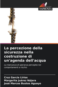 percezione della sicurezza nella costruzione di un'agenda dell'acqua