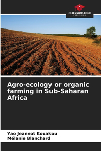 Agro-ecology or organic farming in Sub-Saharan Africa