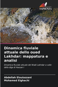 Dinamica fluviale attuale dello oued Lakhdar