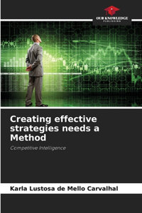 Creating effective strategies needs a Method