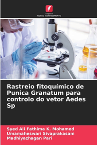 Rastreio fitoquímico de Punica Granatum para controlo do vetor Aedes Sp