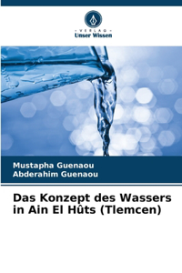 Das Konzept des Wassers in Ain El Hûts (Tlemcen)