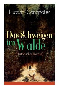 Das Schweigen im Walde (Historischer Roman)