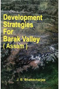 Development Strategies for Barak Valley (Assam)