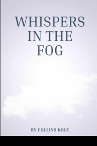 Whispers in the Fog