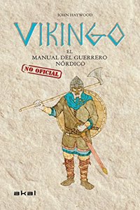 Vikingo: El manual (no oficial) del guerrero nordico