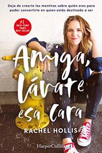 Amiga, lavate esa cara