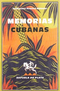 Memorias Cubanas/ Cuban Memoirs