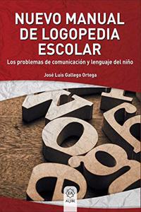 Nuevo manual de logopedia escolar: Los problemas de comunicacion y lenguaje en el nino