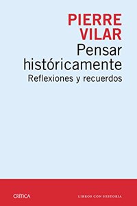 Pensar historicamente: Reflexiones y recuerdos