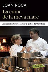 La cuina de la meva mare: Les receptes fonamentals d El Celler de Can Roca