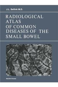 Radiological Atlas of Common Diseases of the Small Bowel