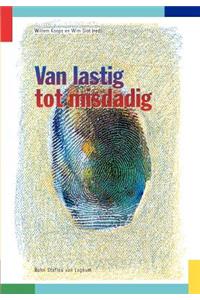 Van Lastig Tot Misdadig